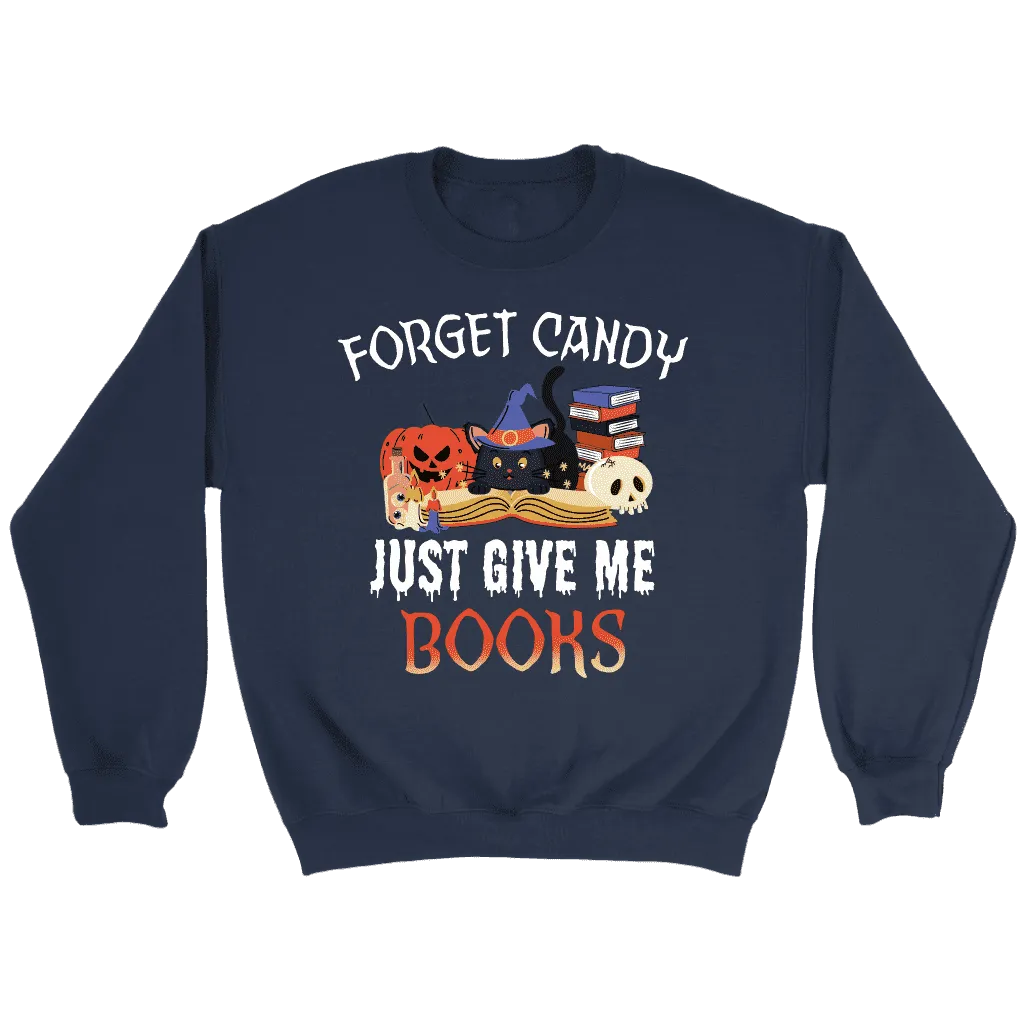 "Forget Candy" Sweatshirt