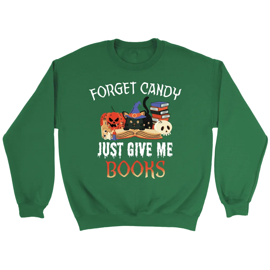 "Forget Candy" Sweatshirt