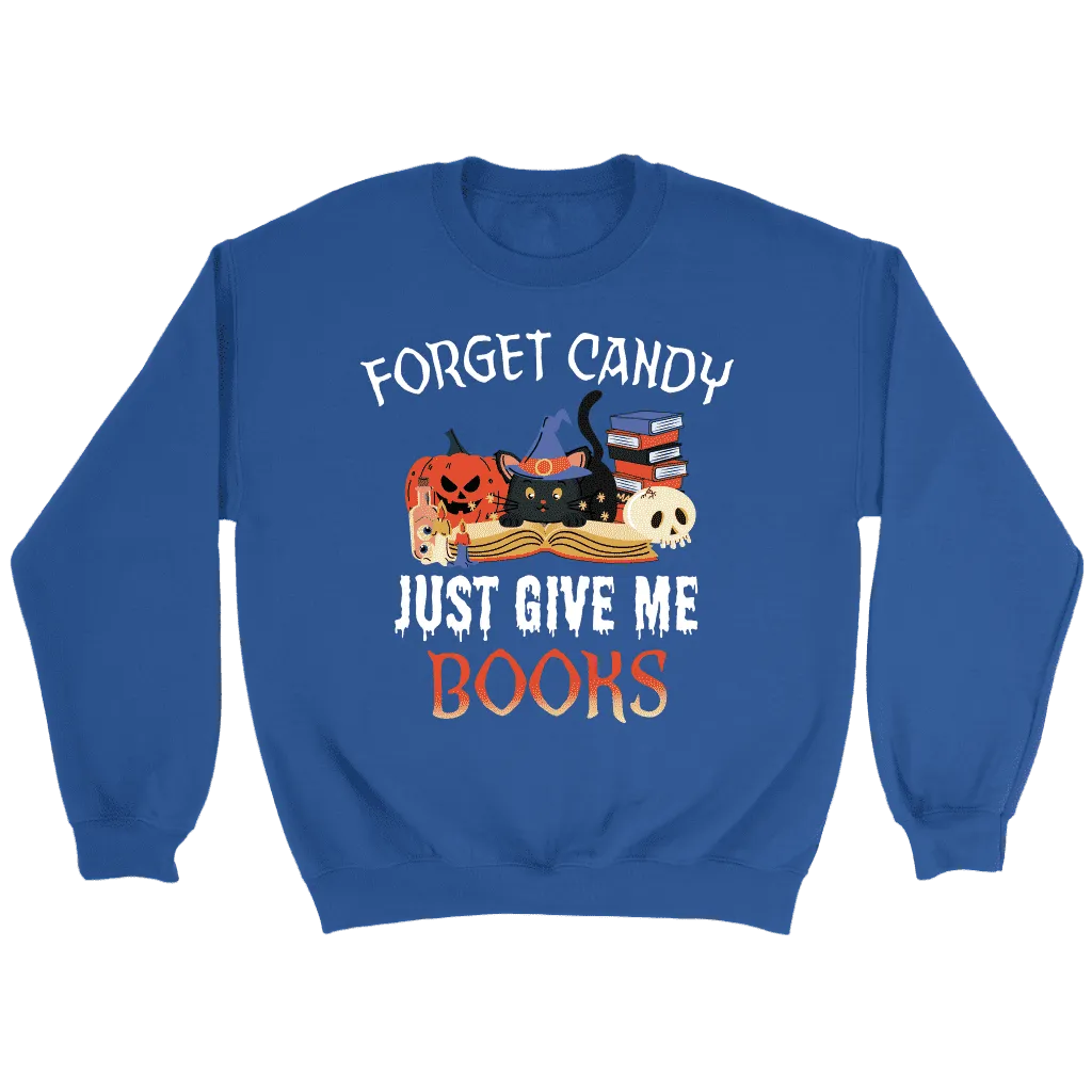 "Forget Candy" Sweatshirt