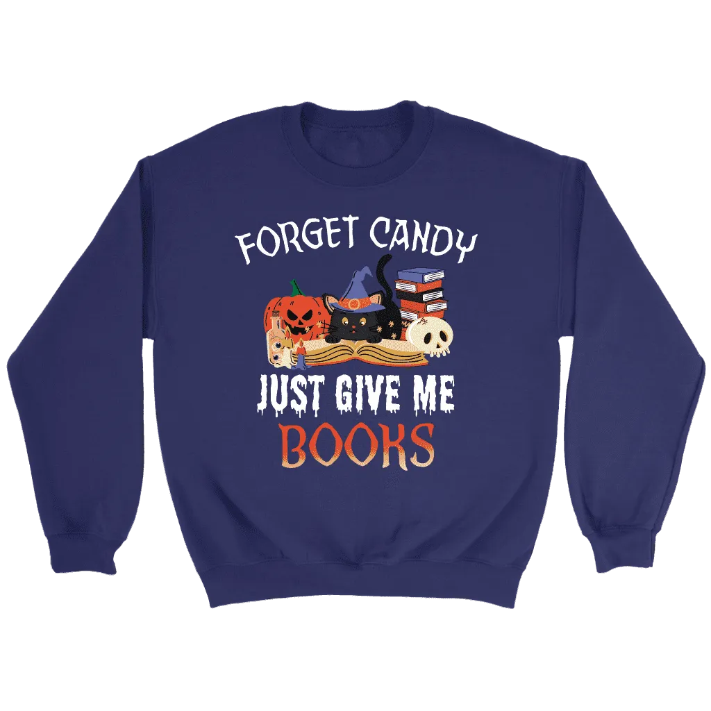 "Forget Candy" Sweatshirt